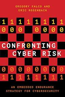 9780197526545-0197526543-Confronting Cyber Risk: An Embedded Endurance Strategy for Cybersecurity