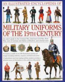 9780754819011-0754819019-An Illustrated Encyclopedia of Military Uniforms of the 19th Century: An Expert Guide to the American Civil War, the Boer War, the Wars of German and Italian Unification and the Colonial Wars