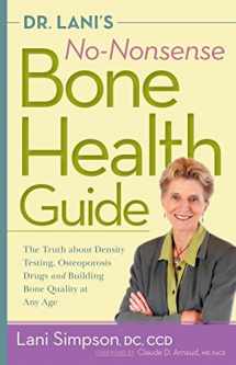 9780897936613-0897936612-Dr. Lani's No-Nonsense Bone Health Guide: The Truth About Density Testing, Osteoporosis Drugs, and Building Bone Quality at Any Age
