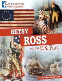 9781496695628-1496695623-Betsy Ross and the U.s. Flag (Fact Vs. Fiction in U.s. History)