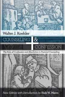 9780911770766-0911770763-Counseling & Confession: The Role of Confession and Absolution in Pastoral Counseling