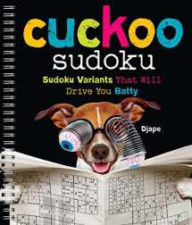 9781454926238-1454926236-Cuckoo Sudoku: Sudoku Variants That Will Drive You Batty