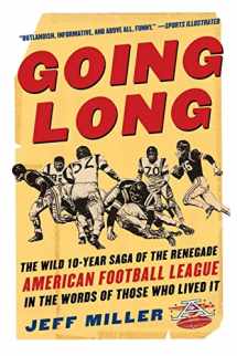 9780071441544-0071441549-Going Long : The Wild Ten Year Saga of the Renegade American Football League in the Words of Those Who Lived It