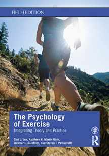9780367186807-0367186802-The Psychology of Exercise: Integrating Theory and Practice