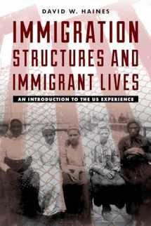 9781442260108-1442260106-Immigration Structures and Immigrant Lives: An Introduction to the US Experience