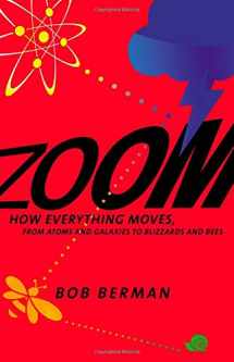 9780316217408-0316217409-Zoom: How Everything Moves: From Atoms and Galaxies to Blizzards and Bees