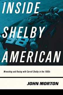9780760353615-0760353611-Inside Shelby American: Wrenching and Racing with Carroll Shelby in the 1960s