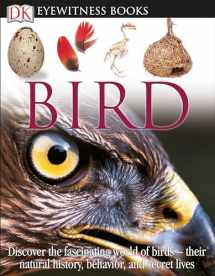 9780756637682-0756637686-DK Eyewitness Books: Bird: Discover the Fascinating World of Birds―their Natural History, Behavior,