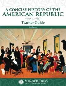 9781615384273-1615384278-A Concise History of the American Republic: Year One,To 1877 Teacher Guide