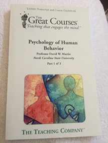 9781598031829-1598031821-The Great Courses Psychology of Human Behavior Parts 1 to 3 (Lecture Transcript and Course Guidebook)
