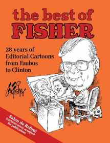 9781557282699-1557282692-The Best of Fisher: 28 years of Editorial Cartoons from Faubus to Clinton