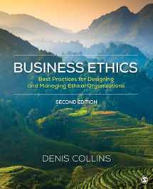 9781506388052-1506388051-Business Ethics: Best Practices for Designing and Managing Ethical Organizations