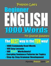 9781074224929-1074224922-Preston Lee's Beginner English 1000 Words For Spanish Speakers (Preston Lee's English For Spanish Speakers)