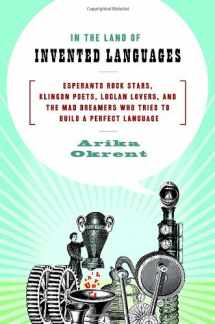 9780385527880-0385527888-In the Land of Invented Languages: Esperanto Rock Stars, Klingon Poets, Loglan Lovers, and the Mad Dreamers Who Tried to Build A Perfect Language