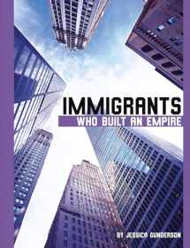 9781496696793-1496696794-Immigrants Who Built an Empire (Immigrants Who Dared)