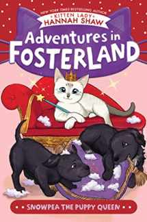 9781665925594-1665925590-Snowpea the Puppy Queen (Adventures in Fosterland)