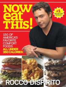9780345520906-0345520904-Now Eat This!: 150 of America's Favorite Comfort Foods, All Under 350 Calories: A Cookbook