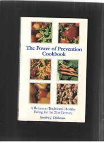 9780929693033-0929693035-The Power of Prevention Cookbook: A Return to Healthy Eating for the 21st Century
