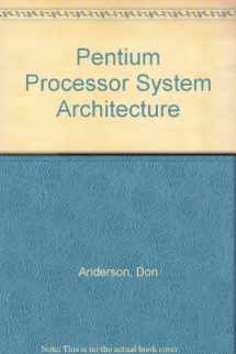 9781881609070-1881609073-Pentium Processor System Architecture