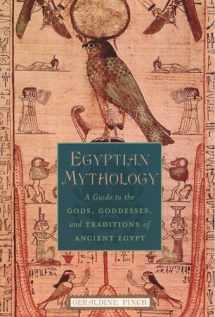 9780195170245-0195170245-Egyptian Mythology: A Guide to the Gods, Goddesses, and Traditions of Ancient Egypt