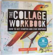 9781454701996-1454701994-The Collage Workbook: How to Get Started and Stay Inspired