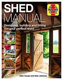 9781785212208-1785212206-Shed Manual: Designing, building and fitting out your prefect shed (Haynes Manuals)
