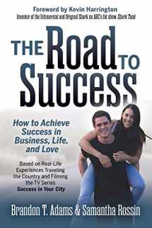 9781642798739-1642798738-The Road to Success: How to Achieve Success in Business, Life, and Love