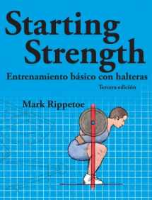 9780982522790-0982522797-Starting Strength: entrenamiento básico con halteras (Spanish Edition)