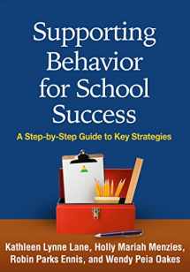 9781462521395-1462521398-Supporting Behavior for School Success: A Step-by-Step Guide to Key Strategies