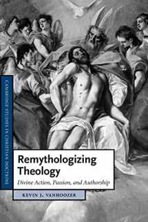 9781107405578-1107405572-Remythologizing Theology: Divine Action, Passion, and Authorship (Cambridge Studies in Christian Doctrine, Series Number 18)