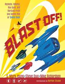 9781616550097-1616550090-Blast Off!: Rockets, Robots, Rayguns, and Rarities from the Golden Age of Space Toys SC