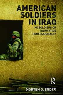 9780415777896-0415777895-American Soldiers in Iraq (Cass Military Studies)
