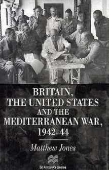 9780333611265-0333611268-Britain, the United States and the Mediterranean War, 1942-44 (St Antony'S/Macmillan Series)