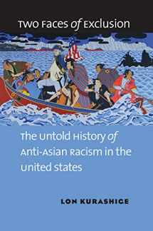 9781469629438-1469629437-Two Faces of Exclusion: The Untold History of Anti-Asian Racism in the United States