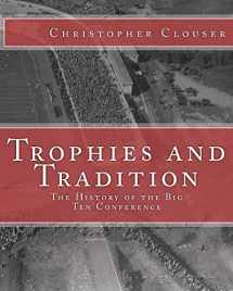 9781477661703-1477661700-Trophies and Tradition: The History of the Big Ten Conference