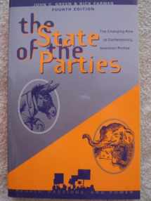 9780742518223-0742518221-The State of the Parties: The Changing Role of Contemporary American Parties (People, Passions, and Power: Social Movements, Interest Organizations, and the P)