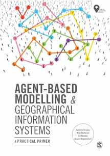 9781473958654-1473958652-Agent-Based Modelling and Geographical Information Systems: A Practical Primer (Spatial Analytics and GIS)