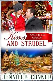 9781519149763-151914976X-Kisses and Strudel: Christmas Romance - Germany (Places to See)