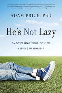 9781454916871-1454916877-He's Not Lazy: Empowering Your Son to Believe In Himself