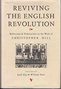 9780860911944-0860911942-Reviving the English Revolution: Reflections and Elaborations on the Work of Christopher Hill