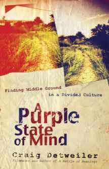 9780736924603-0736924604-A Purple State of Mind: Finding Middle Ground in a Divided Culture (ConversantLife.com®)