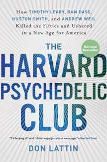 9780061655944-0061655945-The Harvard Psychedelic Club: How Timothy Leary, Ram Dass, Huston Smith, and Andrew Weil Killed the Fifties and Ushered in a New Age for America