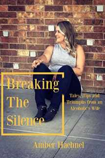 9781693666926-1693666928-Breaking the Silence: Tales, Tips and Tricks from an Alcoholic's Wife