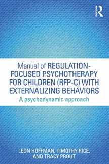 9781138823747-1138823740-Manual of Regulation-Focused Psychotherapy for Children (RFP-C) with Externalizing Behaviors: A Psychodynamic Approach (Psychological Issues)