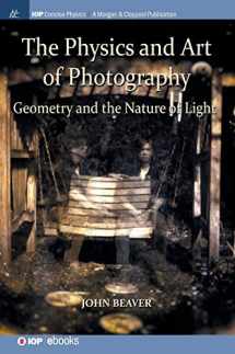 9781643273334-1643273337-The Physics and Art of Photography, Volume 1: Geometry and the Nature of Light (Iop Concise Physics)