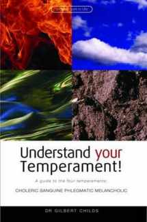 9781855840256-1855840251-Understand Your Temperament! A Guide to the Four Temperaments : Choleric, Sanguine, Phlegmatic, Melancholic (Bringing Spirit to Life)