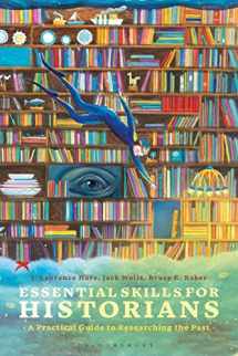 9781350005457-1350005452-Essential Skills for Historians: A Practical Guide to Researching the Past