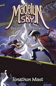9781957407029-1957407026-Skyships and Sisters (Madelyn of the Sky)