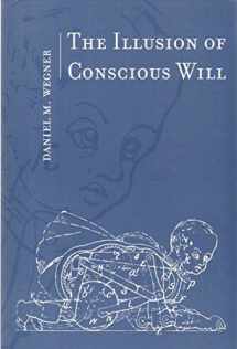 9780262731621-0262731622-The Illusion of Conscious Will (Bradford Books)