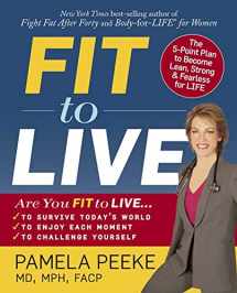 9781594866609-1594866600-Fit to Live: The 5-Point Plan to be Lean, Strong, and Fearless for Life